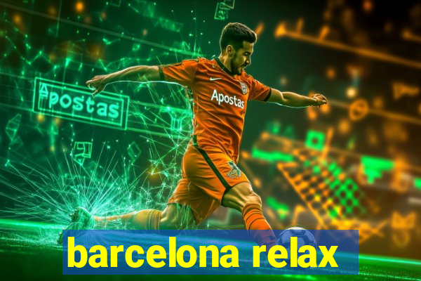 barcelona relax